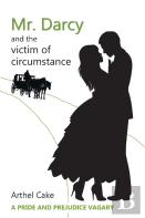 Mr. Darcy And The Victim Of Circumstance