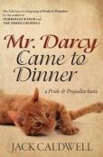 Mr. Darcy Came To Dinner