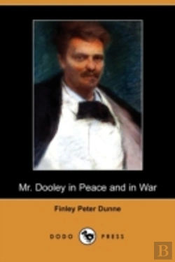 Bertrand.pt - Mr. Dooley In Peace And In War (Dodo Press)