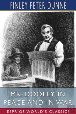 Bertrand.pt - Mr. Dooley In Peace And In War (Esprios Classics)