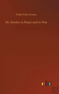 Bertrand.pt - Mr. Dooley In Peace And In War