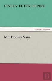 Mr. Dooley Says
