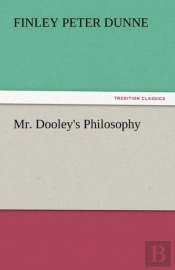 Mr. Dooley'S Philosophy