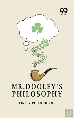 Bertrand.pt - Mr. Dooley'S Philosophy