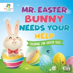 Bertrand.pt - Mr. Easter Bunny Needs Your Help | Coloring For Easter Eggs
