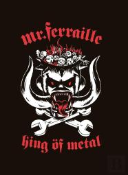 Mr. Ferraille ; King Of Metal