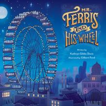 Mr. Ferris And His Wheel