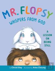 Mr. Flopsy Whispers From God