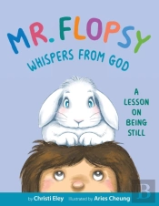 Mr. Flopsy Whispers From God