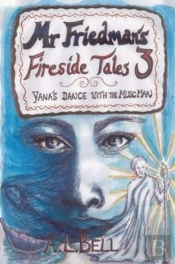 Mr Friedman'S Fireside Tales 3: Yana'S D