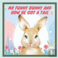 Mr Funny Bunny And How He Got A Tail