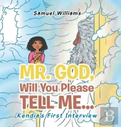 Mr. God, Will You Please Tell Me...