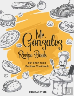 Bertrand.pt - Mr Gonzalez Recipe Book - 50+ Short Food Recipes Cookbook