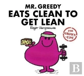 Mr. Greedy Eats Clean To Get Lean