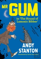 Mr Gum In 'The Hound Of Lamonic Bibber'