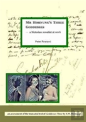 Mr Hornung'S Three Goddesses - A Victorian Novelist At Work