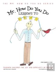 Mr. How Do You Do Learns To Pray