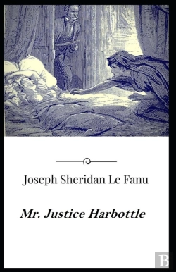 Bertrand.pt - Mr. Justice Harbottle Joseph Sheridan Le Fanu (Annotated)