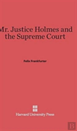 Bertrand.pt - Mr. Justice Holmes And The Supreme Court