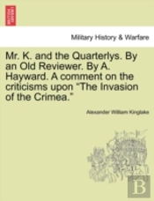 Mr. K. And The Quarterlys. By An Old Rev