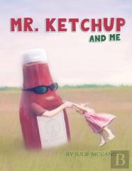 Mr. Ketchup And Me