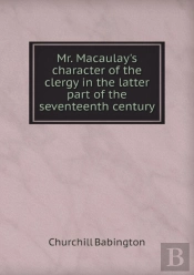 Mr. Macaulay'S Character Of The Clergy In The Latter Part Of The Seventeenth Century