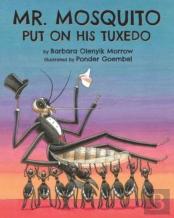 Mr. Mosquito Put On His Tuxedo