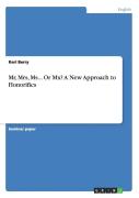 Mr, Mrs, Ms... Or Mx? A New Approach To Honorifics