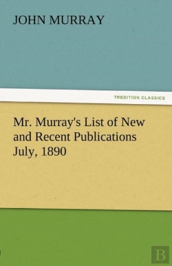 Bertrand.pt - Mr. Murray'S List Of New And Recent Publications July, 1890