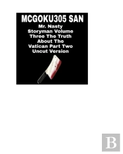 Mr. Nasty Storyman Volume Three The Truth About The Vatican Part Two Uncut Version