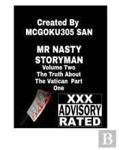 Mr. Nasty Storyman Volume Two The Truth About The Vatican Part One
