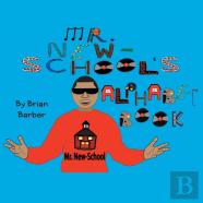 Mr. New-School'S Alphabet Book