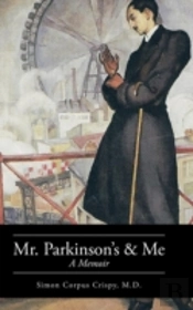 Mr. Parkinson'S And Me: A Memoir