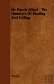 Mr Punch Afloat - The Humours Of Boating And Sailing