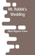 Mr. Rabbit'S Wedding