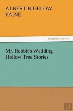 Bertrand.pt - Mr. Rabbit'S Wedding Hollow Tree Stories