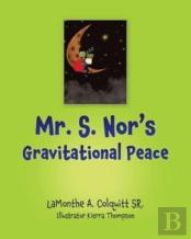 Mr. S. Nor'S Gravitational Peace
