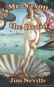 Mr. Saxon   The Droid: An Adult  18+  Sc