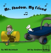 Mr. Shadow, My Friend