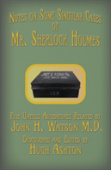 Mr. Sherlock Holmes - Notes On Some Singular Cases