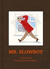 Mr. Slowboy: Portraits Of The Modern Gentleman