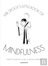 Mr Spock'S Little Book Of Mindfulness