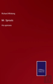 Mr. Sprouts:His Opinions