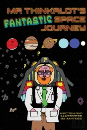 Mr Thinkalot'S Fantastic Space Journey