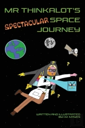 Mr Thinkalot'S Spectacular Space Journey