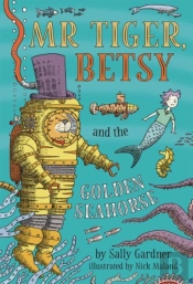 Mr Tiger, Betsy And The Golden Seahorse