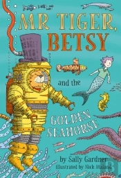 Mr Tiger, Betsy And The Golden Seahorse