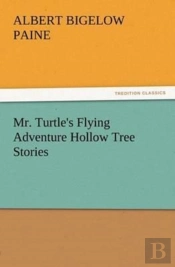 Mr. Turtle'S Flying Adventure Hollow Tree Stories