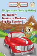 Mr. Waldorf Travels To Montana, Big Sky Country