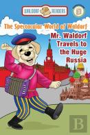 Mr. Waldorf Travels To The Huge Russia